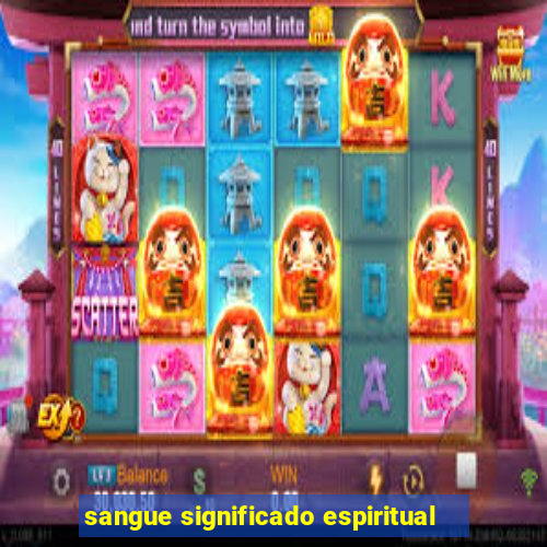 sangue significado espiritual